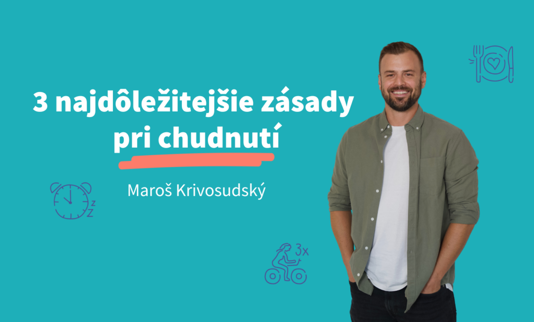 Maroš Krivosudský – Ak chceš schudnúť maj plán a veľmi jasné ciele